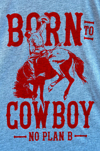 Born to Cowboy Grey T